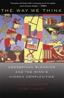 Die Art, wie wir denken: Konzeptuelle Vermischung und die verborgenen Komplexitäten des Geistes - The Way We Think: Conceptual Blending and the Mind's Hidden Complexities