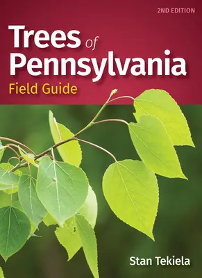 Bäume in Pennsylvania Feldführer - Trees of Pennsylvania Field Guide