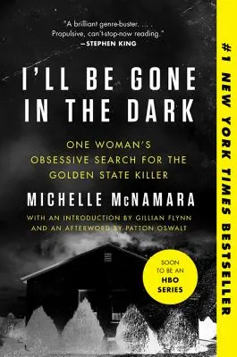 I'll Be Gone in the Dark: Die obsessive Suche einer Frau nach dem Golden State Killer - I'll Be Gone in the Dark: One Woman's Obsessive Search for the Golden State Killer