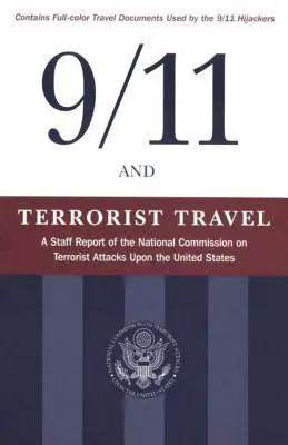 9/11 und terroristische Reisen: Ein Personalbericht der Nationalen Kommission für Terroranschläge auf die Vereinigten Staaten - 9/11 and Terrorist Travel: A Staff Report of the National Commission on Terrorist Attacks Upon the United States