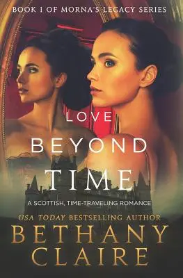 Liebe jenseits der Zeit: Ein schottischer Zeitreiseroman - Love Beyond Time: A Scottish, Time Travel Romance