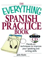 Das Übungsbuch für Spanisch: Praktische Techniken zur Verbesserung Ihrer Sprech- und Schreibfähigkeiten [mit CD] - The Everything Spanish Practice Book: Hands-On Techniques to Improve Your Speaking and Writing Skills [With CD]