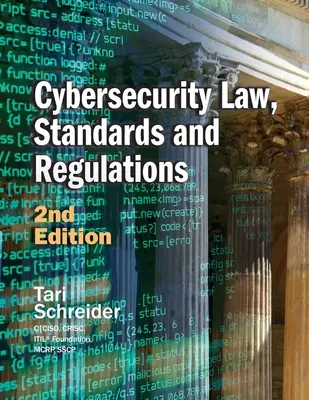 Gesetze, Normen und Vorschriften zur Cybersicherheit: 2. Auflage - Cybersecurity Law, Standards and Regulations: 2nd Edition