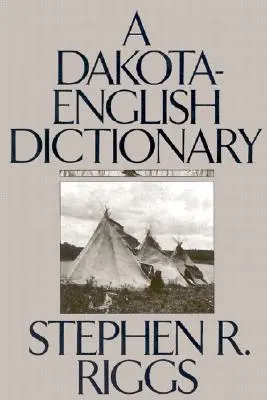 Ein Dakota-Englisch-Wörterbuch - A Dakota-English Dictionary