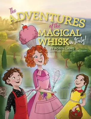 Die Abenteuer des magischen Schneebesen in Italien - The Adventures of the Magical Whisk in Italy