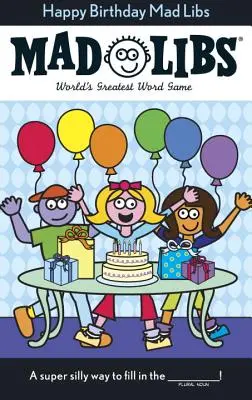 Glückwunsch zum Geburtstag Mad Libs - Happy Birthday Mad Libs