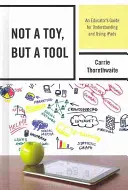 Kein Spielzeug, sondern ein Werkzeug: Ein Leitfaden für Pädagogen zum Verständnis und zur Verwendung von iPads - Not a Toy, but a Tool: An Educator's Guide for Understanding and Using iPads