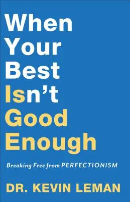 Wenn Ihr Bestes nicht gut genug ist: Befreien Sie sich vom Perfektionismus - When Your Best Isn't Good Enough: Breaking Free from Perfectionism