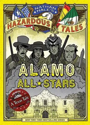 Alamo All-Stars (Nathan Hale's Hazardous Tales #6): Ein texanisches Märchen - Alamo All-Stars (Nathan Hale's Hazardous Tales #6): A Texas Tale