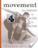 Bewegung: Von der Person zum Akteur zum Charakter - Movement: From Person to Actor to Character
