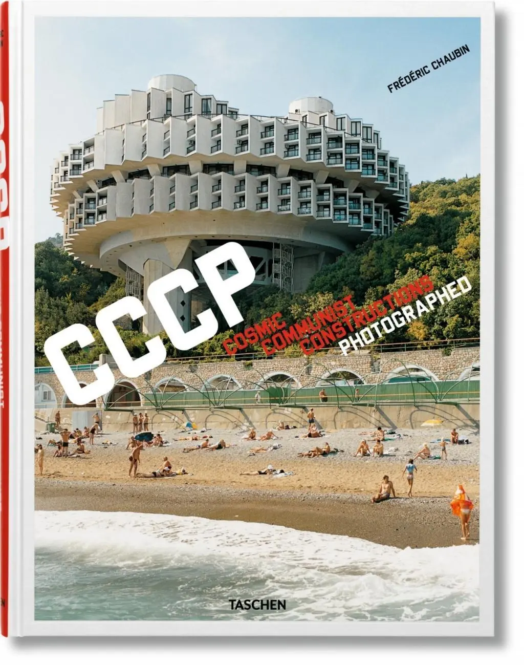 Frdric Chaubin. Cccp. Kosmische kommunistische Konstruktionen fotografiert - Frdric Chaubin. Cccp. Cosmic Communist Constructions Photographed