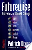 Futurewise: Die sechs Gesichter des globalen Wandels - Futurewise: The Six Faces of Global Change