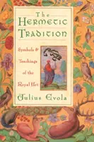 Die hermetische Tradition: Symbole und Lehren der königlichen Kunst - The Hermetic Tradition: Symbols and Teachings of the Royal Art