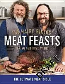 The Hairy Bikers' Meat Feasts: Mit über 120 köstlichen Rezepten - ein moderner Fleischklassiker - The Hairy Bikers' Meat Feasts: With Over 120 Delicious Recipes - A Meaty Modern Classic