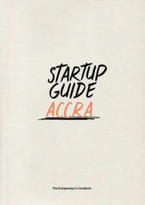 Startup-Führer Accra: Band 1 - Startup Guide Accra: Volume 1