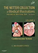 Die Netter-Sammlung mit medizinischen Illustrationen: Herz-Kreislauf-System: Band 8 - The Netter Collection of Medical Illustrations: Cardiovascular System: Volume 8