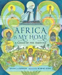Afrika ist meine Heimat: Ein Kind der Amistad - Africa Is My Home: A Child of the Amistad