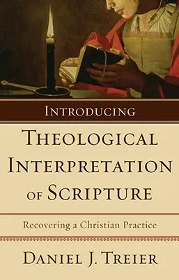 Einführung in die theologische Auslegung der Heiligen Schrift: Die Wiedergewinnung einer christlichen Praxis - Introducing Theological Interpretation of Scripture: Recovering a Christian Practice