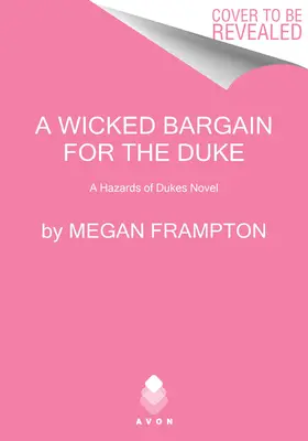 Ein verruchtes Geschäft für den Duke: Ein Roman über die Gefahren der Herzöge - A Wicked Bargain for the Duke: A Hazards of Dukes Novel