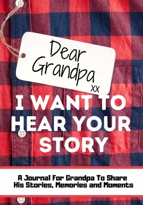 Lieber Opa. Ich möchte deine Geschichte hören: Ein geführtes Erinnerungsbuch, um die Geschichten, Erinnerungen und Momente zu teilen, die Opas Leben geprägt haben 7 x 10 inc - Dear Grandpa. I Want To Hear Your Story: A Guided Memory Journal to Share The Stories, Memories and Moments That Have Shaped Grandpa's Life 7 x 10 inc