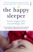 Happy Sleeper - der wissenschaftlich fundierte Leitfaden für einen erholsamen Schlaf Ihres Babys - vom Neugeborenen bis zum Schulalter - Happy Sleeper - the science-backed guide to helping your baby get a good night's sleep - newborn to school age