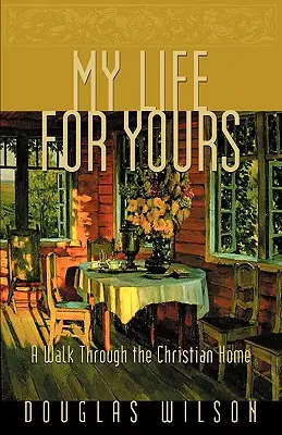 Mein Leben für deins: Ein Gang durch das christliche Heim - My Life for Yours: A Walk Though the Christian Home