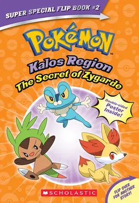 Das Geheimnis von Zygarde / Eine legendäre Wahrheit (Pokmon Super Special Daumenkino: Kalos Region / Unova Region) - The Secret of Zygarde / A Legendary Truth (Pokmon Super Special Flip Book: Kalos Region / Unova Region)