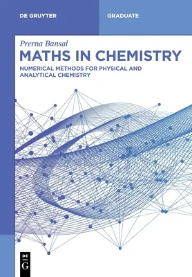 Mathe in der Chemie: Numerische Methoden für die physikalische und analytische Chemie - Maths in Chemistry: Numerical Methods for Physical and Analytical Chemistry