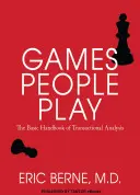 Spiele, die Menschen spielen: Das grundlegende Handbuch der Transaktionsanalyse. - Games People Play: The Basic Handbook of Transactional Analysis.