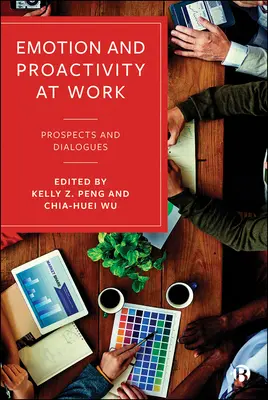 Emotionen und Proaktivität am Arbeitsplatz: Aussichten und Dialoge - Emotion and Proactivity at Work: Prospects and Dialogues