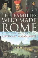 Die Familien, die Rom gemacht haben: Eine Geschichte und ein Führer - The Families Who Made Rome: A History and a Guide