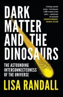 Dunkle Materie und die Dinosaurier - Die verblüffenden Zusammenhänge des Universums - Dark Matter and the Dinosaurs - The Astounding Interconnectedness of the Universe