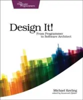 Entwirf es! Vom Programmierer zum Softwarearchitekten - Design It!: From Programmer to Software Architect