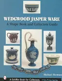 Wedgwood Jasper Ware: Ein Formenbuch und Sammlerführer - Wedgwood Jasper Ware: A Shape Book and Collectors Guide