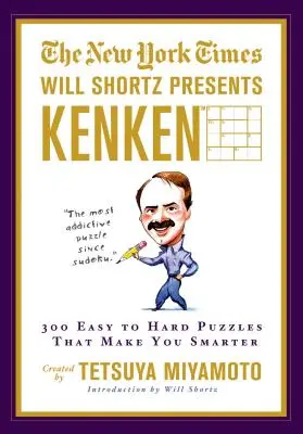 The New York Times Will Shortz präsentiert Kenken: 300 leichte bis schwere Rätsel, die Sie schlauer machen - The New York Times Will Shortz Presents Kenken: 300 Easy to Hard Puzzles That Make You Smarter