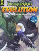 DragonArt Evolution: Wie man alles Drachen zeichnet - DragonArt Evolution: How to Draw Everything Dragon