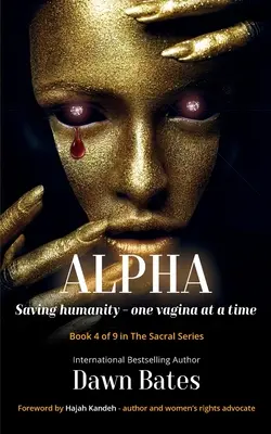 Alpha: Die Rettung der Menschheit - eine Vagina nach der anderen - Alpha: Saving Humanity One Vagina at a Time