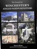 Die Suche nach den angelsächsischen Münstern von Winchester - The Search for Winchester's Anglo-Saxon Minsters