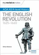 Meine Revisionsnotizen: AQA AS/A-level Geschichte: Die englische Revolution, 1625-1660 - My Revision Notes: AQA AS/A-level History: The English Revolution, 1625-1660