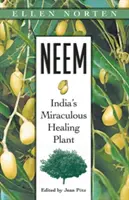 Neem: Indiens wundersame Heilpflanze - Neem: India's Miraculous Healing Plant