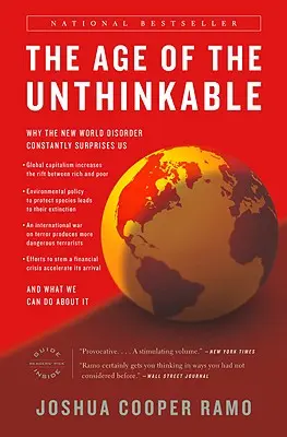 Das Zeitalter des Undenkbaren: Warum uns die neue Weltordnung immer wieder überrascht und was wir dagegen tun können - The Age of the Unthinkable: Why the New World Disorder Constantly Surprises Us and What We Can Do about It