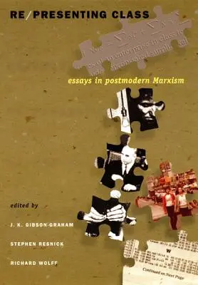 Re/presenting Class: Aufsätze zum postmodernen Marxismus - Re/presenting Class: Essays in Postmodern Marxism