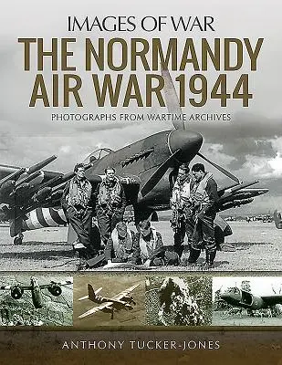 Der Luftkrieg in der Normandie 1944 - The Normandy Air War 1944