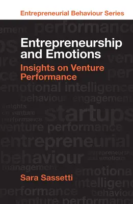 Unternehmertum und Emotionen: Einblicke in die Unternehmensleistung - Entrepreneurship and Emotions: Insights on Venture Performance