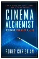 Kino-Alchemist: Star Wars und Alien entwerfen - Cinema Alchemist: Designing Star Wars and Alien