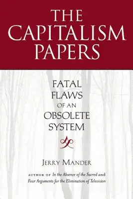 Die Kapitalismus-Papiere: Fatale Schwächen eines überholten Systems - The Capitalism Papers: Fatal Flaws of an Obsolete System