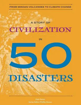 Eine Geschichte der Zivilisation in 50 Katastrophen: Vom minoischen Vulkan zum Klimawandel - A Story of Civilization in 50 Disasters: From the Minoan Volcano to Climate Change