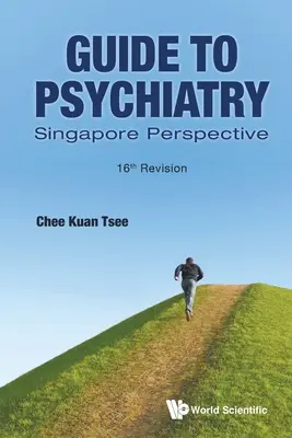 Leitfaden zur Psychiatrie: Singapur-Perspektive (16. Revision) - Guide to Psychiatry: Singapore Perspective (16th Revision)