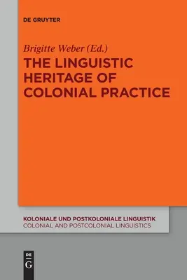 Das sprachliche Erbe der kolonialen Praxis - The Linguistic Heritage of Colonial Practice