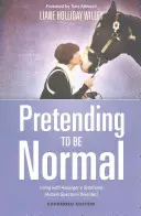 So tun, als ob man normal wäre: Leben mit Asperger-Syndrom (Autismus-Spektrum-Störung) Erweiterte Ausgabe - Pretending to Be Normal: Living with Asperger's Syndrome (Autism Spectrum Disorder) Expanded Edition